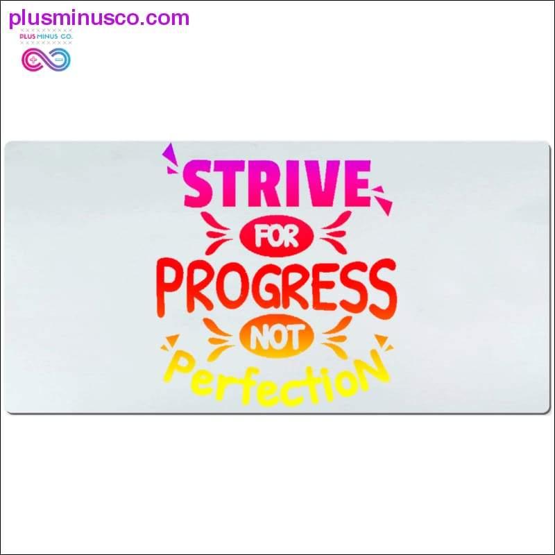 Usilujte o pokrok, ne o dokonalost Stolní podložky - plusminusco.com
