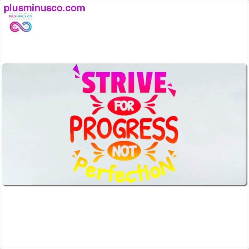 Strive for progress not perfection Desk Mats - plusminusco.com