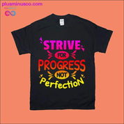 完璧ではなく進歩を目指して努力する T シャツ - plusminusco.com