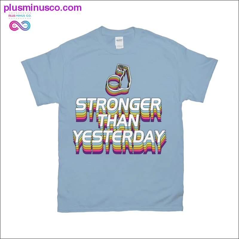 Stronger than yesterday T-Shirts - plusminusco.com