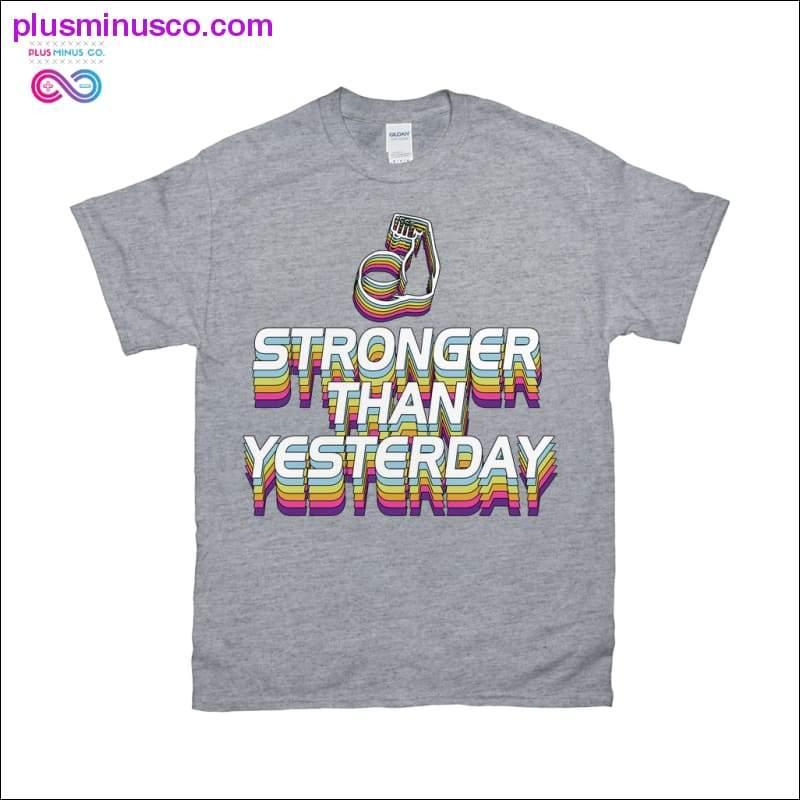 Stronger than yesterday T-Shirts - plusminusco.com