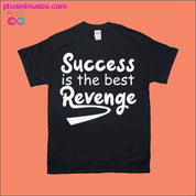 Ang tagumpay ay ang pinakamahusay na Revenge T-Shirts - plusminusco.com