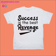 Success is the best Revenge Majice - plusminusco.com