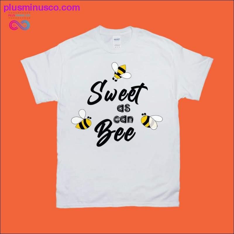 Sweet as can Bee T-Shirts - plusminusco.com