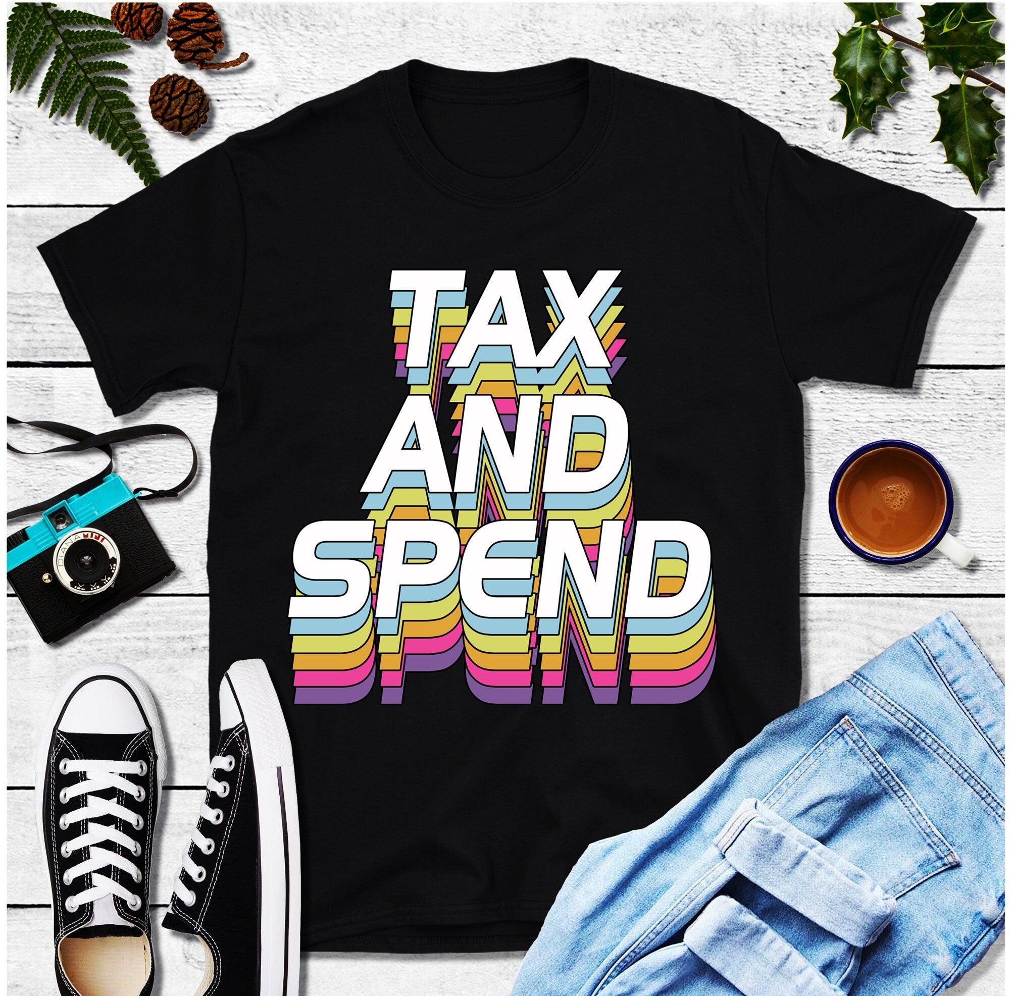 Tax And Spend, Camisetas com estampa multicolorida, Camisa liberal, Camisa política, Política, Liberal - plusminusco.com