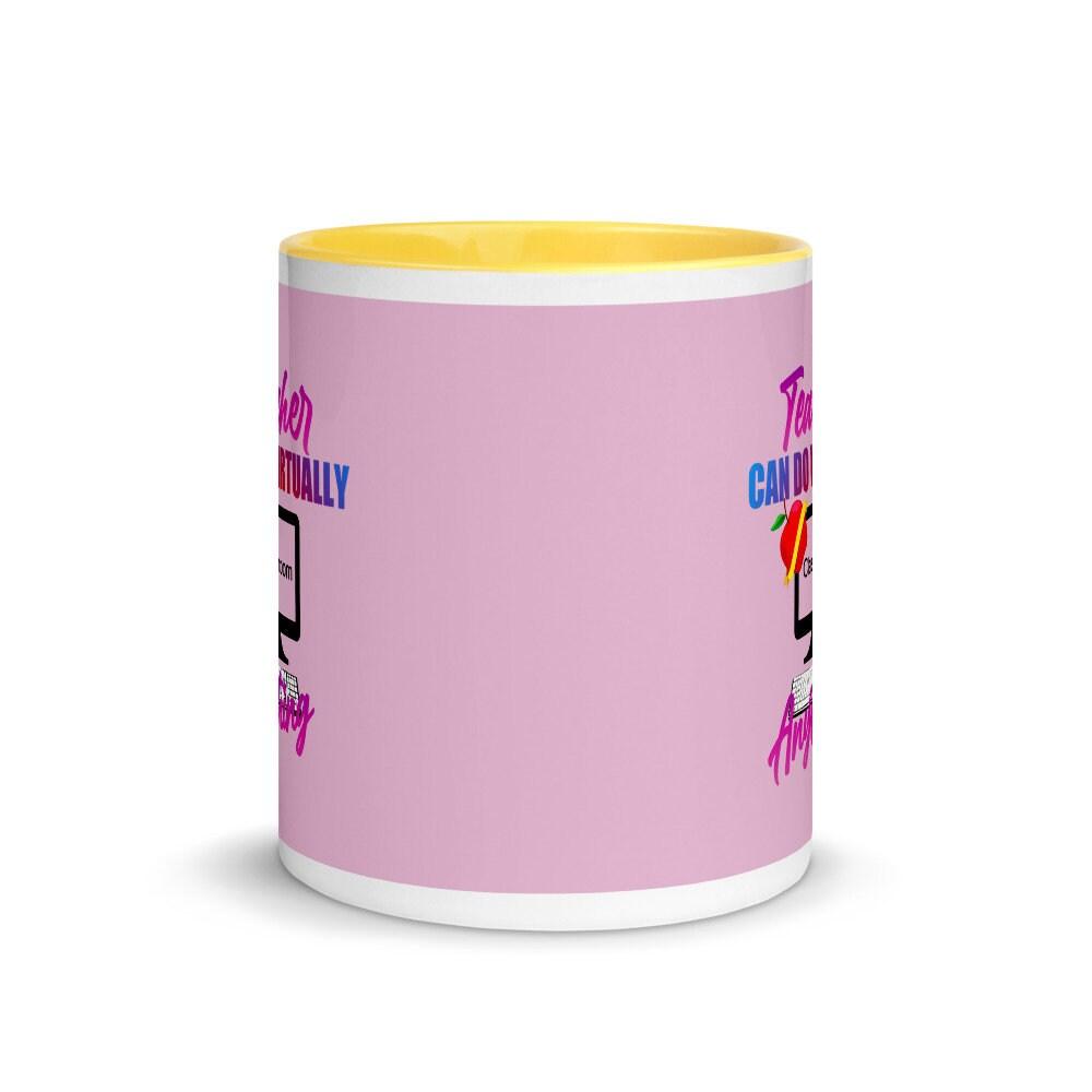 Teachers can do virtually anything Mug with Color Inside Teacher Mug, Teacher Gift Ideas, Teacher Quote Mug || Plusminusco - plusminusco.com