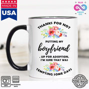 Thanks For Not Putting My Boyfriend  Up For Adoption Accent Mugs, Funny Mugs, Christmas mug, Coffee Mug, Mom Gift, Mother&#39;s Day Gift, - plusminusco.com