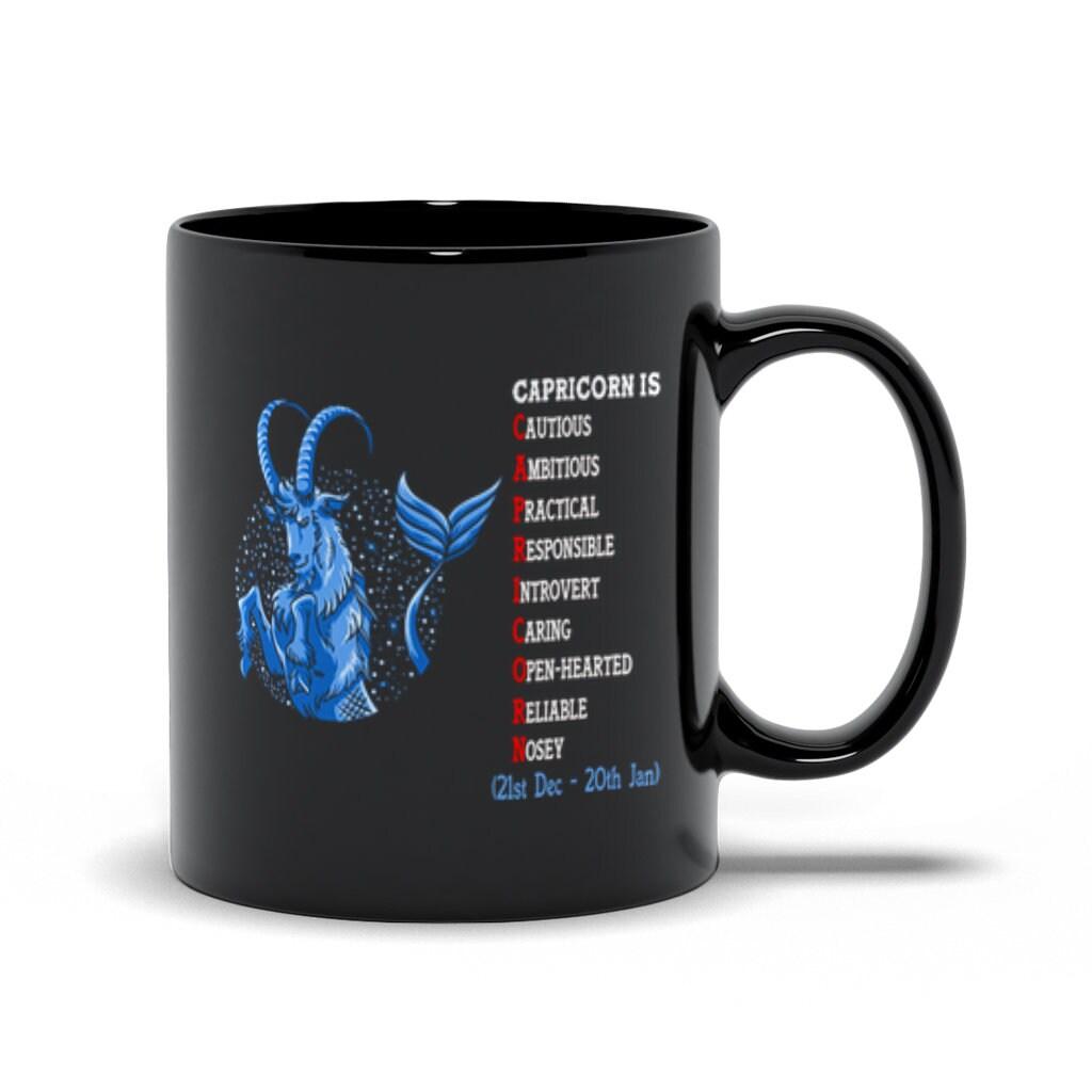 The Capricorn, Capricorn  Is Cautious, Ambitious, Practical, Responsible, Introvert, Caring, Open-Hearted, Reliable, And Nosey Black Mugs - plusminusco.com