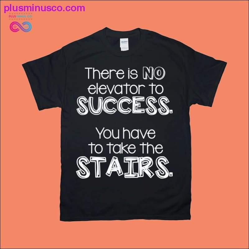 There is no Elevator to Success, You have to take the Stairs - plusminusco.com
