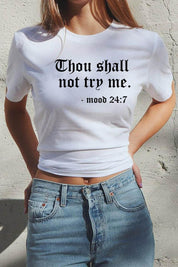 Thou Shall Not Try Me Letter Tištěný Nový Příchod Unisex Léto Legrační Ležérní 100% bavlněné tričko Dárek pro mámu Dárek pro tátu Košile ke Dni matek Trička ze života máma - plusminusco.com