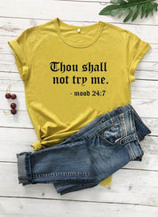 Thou Shall Not Try Me Letter Tištěný Nový Příchod Unisex Léto Legrační Ležérní 100% bavlněné tričko Dárek pro mámu Dárek pro tátu Košile ke Dni matek Trička ze života máma - plusminusco.com