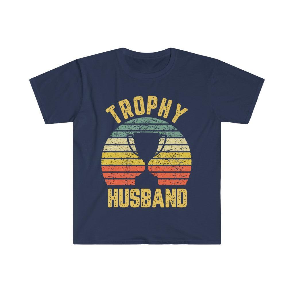 Trophy Husband Funny T-Shirt For Cool Father Or Dad, Trophy Husband, Gift for Him, Funny Husband, Gift from Wife, Anniversary Gift for Him, - plusminusco.com