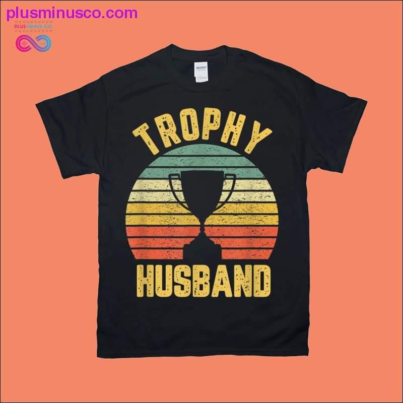 Trophy Husband Shirt Funny T-Shirt for Cool Father or Dad - plusminusco.com