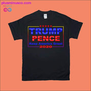 Trump Pence Keep America Great T-Shirts - plusminusco.com