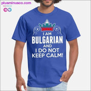 Vintage Im Bulgarian I Dont Keep Calm Herre T-skjorte kvinner - plusminusco.com