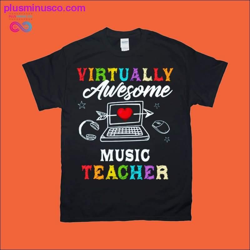 Virtually Awesome Music Teacher T-Shirts - plusminusco.com