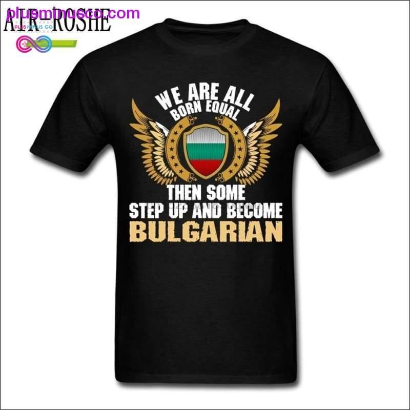 We Are All Born Equal Then Some Step Up And Become Bulgarian - plusminusco.com