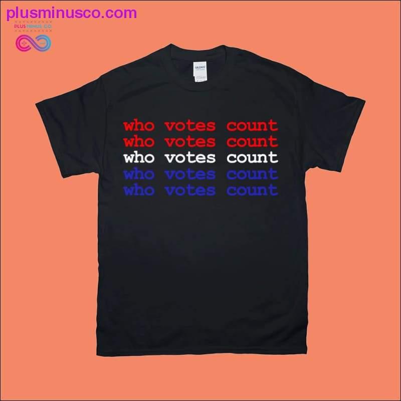 who votes count T-Shirts - plusminusco.com