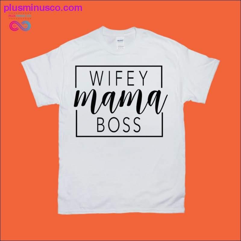 Wifey Mama Boss T-krekli - plusminusco.com
