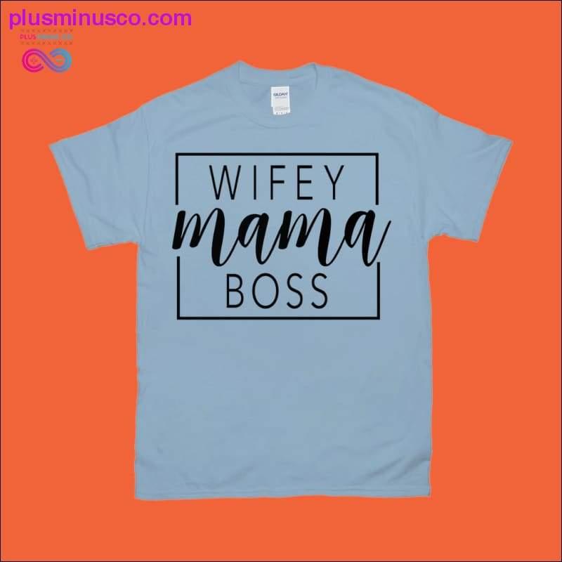 Wifey Mama Boss T-Shirts - plusminusco.com