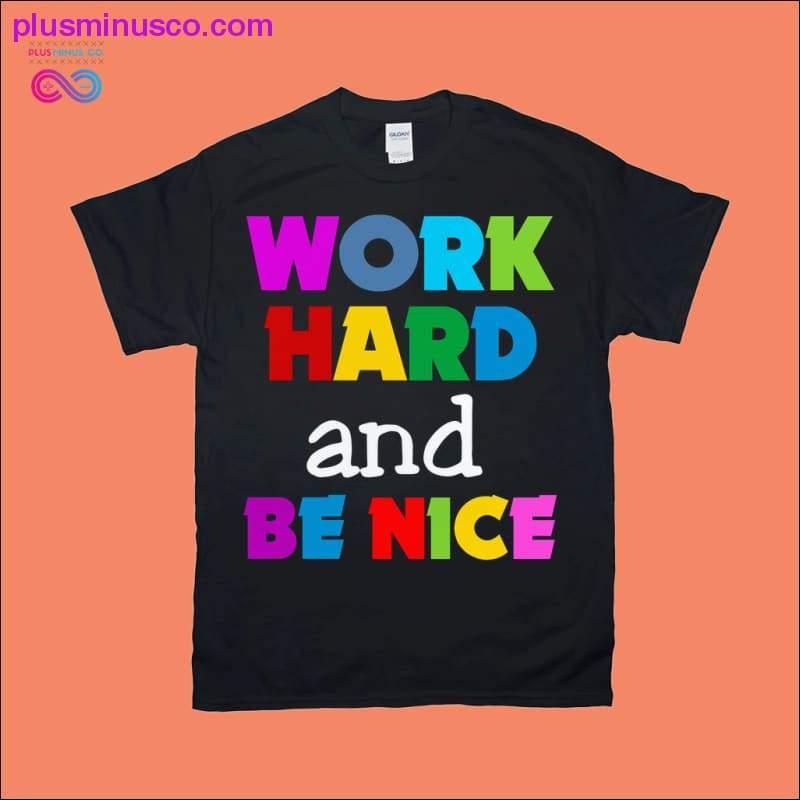 열심히 일하고 친절하게 티셔츠 - plusminusco.com