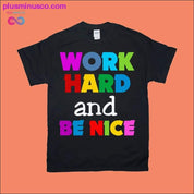 Dolgozz keményen és légy szép pólók - plusminusco.com