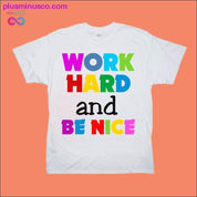 Çok Çalışın ve Güzel Olun Tişörtleri - plusminusco.com