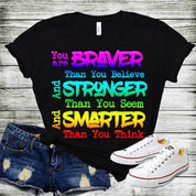 Jūs esate drąsesnis, nei tikite ir stipresnis, nei atrodote, ir protingesnis, nei manote, marškinėliai - plusminusco.com