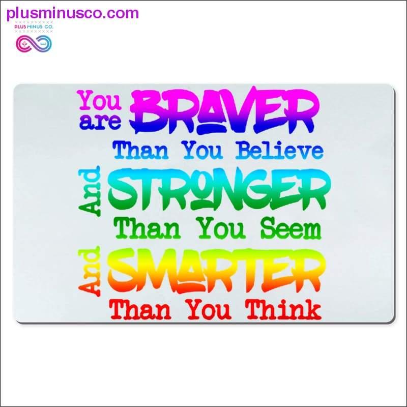 Olet rohkeampi kuin uskot ja vahvempi kuin näytät - plusminusco.com