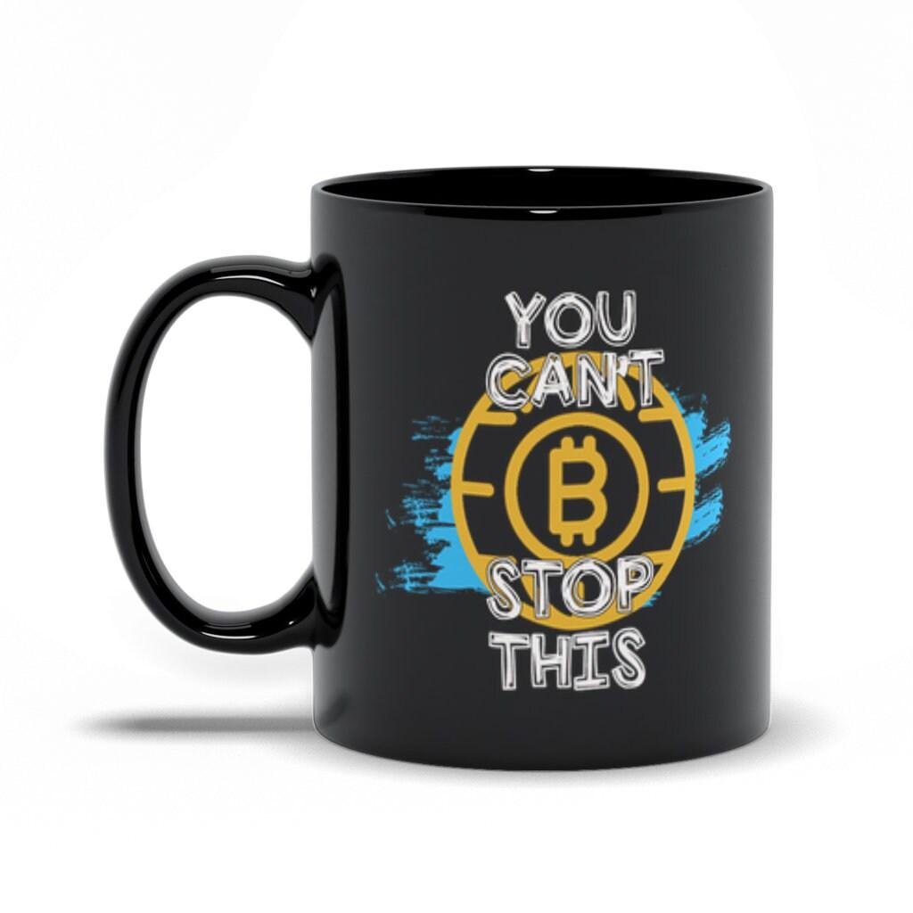 Tega ne moreš ustaviti | Črne skodelice Bitcoin, logotip Bitcoin - plusminusco.com