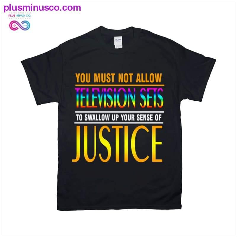Δεν πρέπει να επιτρέψετε στις τηλεοράσεις να καταστρέψουν το αίσθημα δικαιοσύνης - plusminusco.com