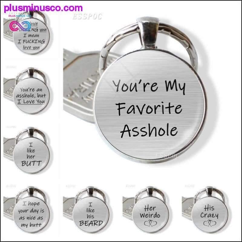 You're My Favorite Asshole Love Quote Key Chain Key Rings - plusminusco.com